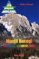 Hiking & Climbing guide of Bucegi Mountains (Romanian Eddition)